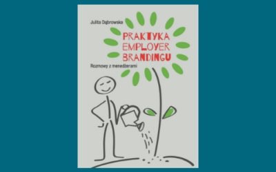 nowa książka Julity Dąbrowskiej – „Praktyka employer brandingu”