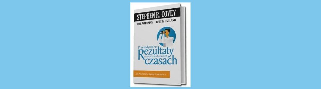 Przewidywalne rezultaty w nieprzewidywalnych czasach